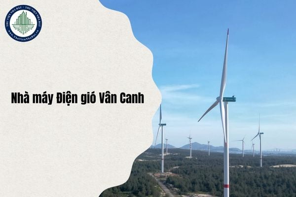 Chủ đầu tư dự án Nhà máy Điện gió Vân Canh tại Gia Lai là ai?