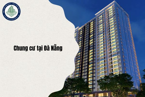 Danh sách 4173 căn chung cư tại Đà Nẵng được phép bán khi thi công xây dựng chi tiết nhất 2025