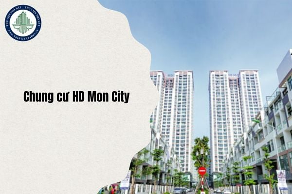 Địa chỉ Chung cư HD Mon City ở đâu sau sáp nhập và sắp xếp từ ngày 1/7/2025?