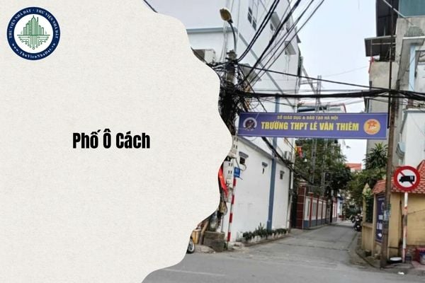 Địa chỉ Phố Ô Cách thuộc phường nào Hà Nội sau sáp nhập từ ngày 1/7/2025?