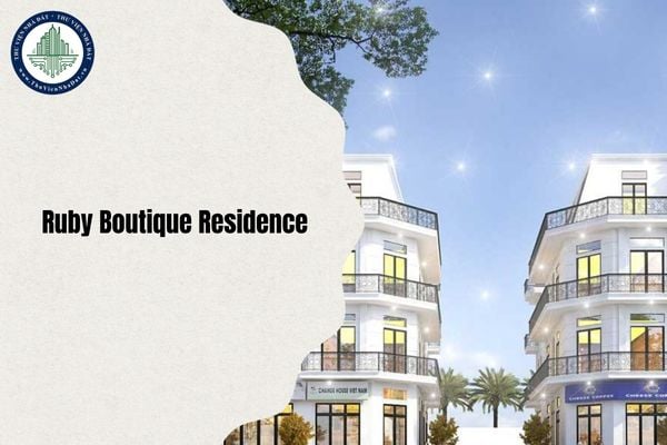 Địa chỉ Ruby Boutique Residence ở đâu sau sáp nhập từ 1/7/2025?
