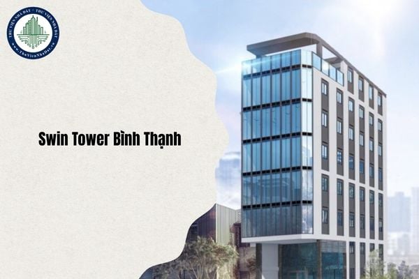 Địa chỉ Swin Tower Bình Thạnh thuộc phường nào sau sáp nhập từ ngày 1/7/2025?
