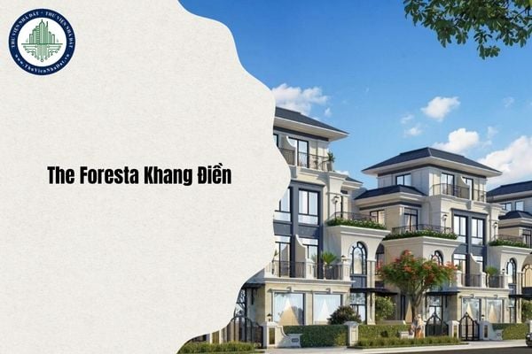 Địa chỉ The Foresta Khang Điền ở đâu sau sáp nhập từ 1/7/2025?