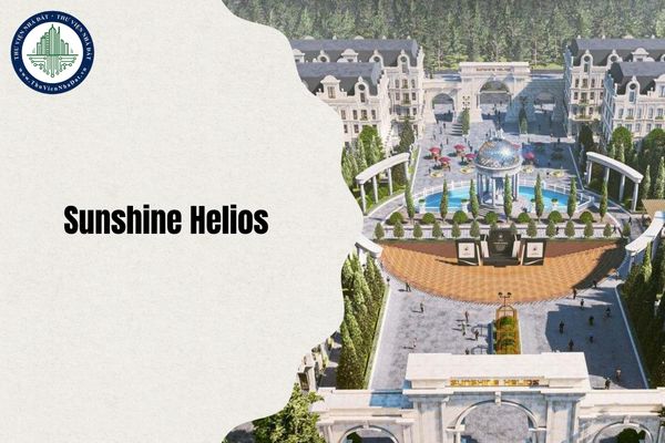 Dự án Sunshine Helios địa chỉ ở đâu sau sáp nhập từ ngày 1/7/2025?