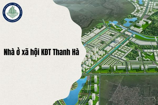 Dự án nhà ở xã hội Khu đô thị Thanh Hà khi nào bàn giao?