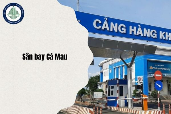 Dự kiến tạm đóng cửa Sân bay Cà Mau đến ngày 31 10 2026 để tiến hành thi công mở rộng, nâng cấp