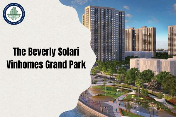 Giá bán The Beverly Solari Vinhomes Grand Park cập nhật tháng 8 2025?