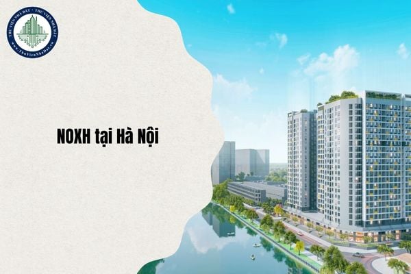 Hà Nội muốn giảm mức lãi suất cho vay để mua NOXH thấp hơn Dự thảo Nghị định sửa đổi, bổ sung một số điều của Nghị định 100