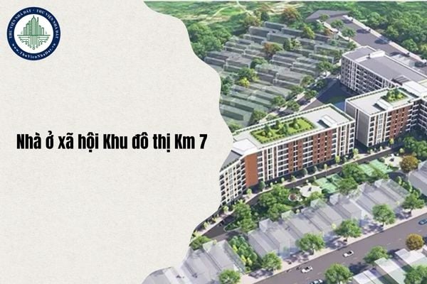 Kế hoạch tiếp nhận hồ sơ đăng ký mua Nhà ở xã hội Khu đô thị Km 7 tỉnh Đắk Lắk đợt 4 năm 2025
