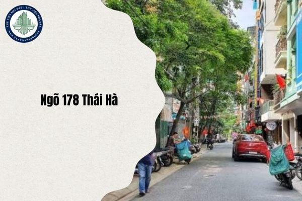 Ngõ 178 Thái Hà thuộc phường nào Hà Nội sau sáp nhập đơn vị hành chính từ 1 7 2025?