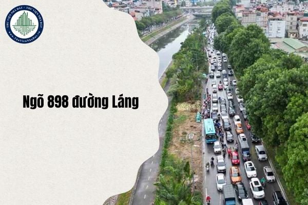 Ngõ 898 đường Láng thuộc phường nào Hà Nội sau sáp nhập và tổ chức lại bộ máy chính quyền địa phương từ 1 7 2025?