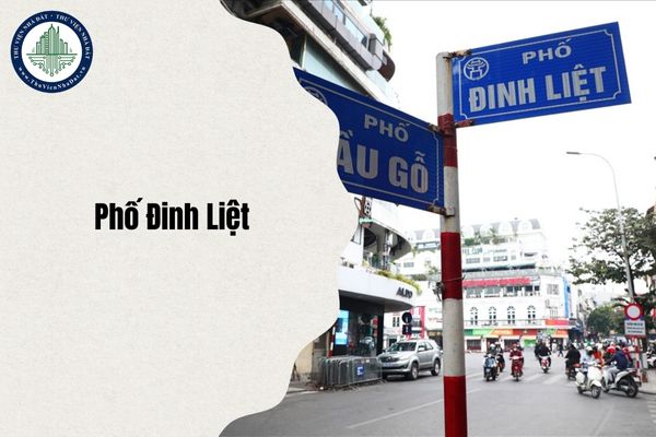 Phố Đinh Liệt thuộc phường nào Hà Nội sau sáp nhập, từ 1 7 2025?