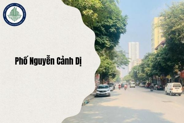 Phố Nguyễn Cảnh Dị ở đâu Hà Nội, và thuộc phường nào sau sắp xếp đơn vị hành chính năm 2025?