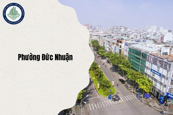 Phường Đức Nhuận ở đâu, Phường Đức Nhuận sáp nhập từ phường nào từ 1 7 2025?