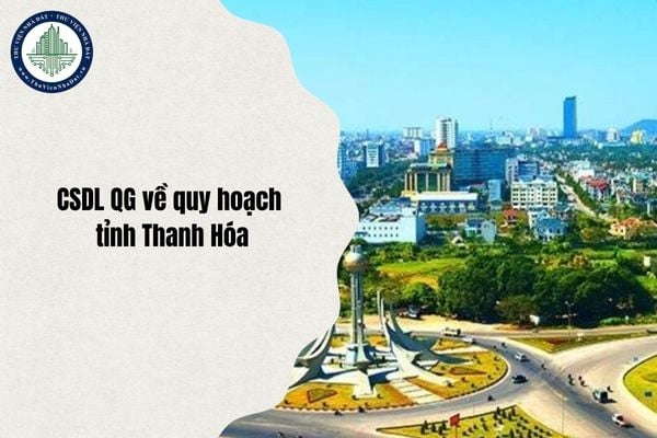 Thanh Hóa: Kế hoạch xây dựng cơ sở dữ liệu quốc gia về quy hoạch năm 2025 có nhiệm vụ ra sao?