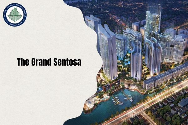 Tổng quan The Grand Sentosa Nhà Bè chi tiết nhất 2025