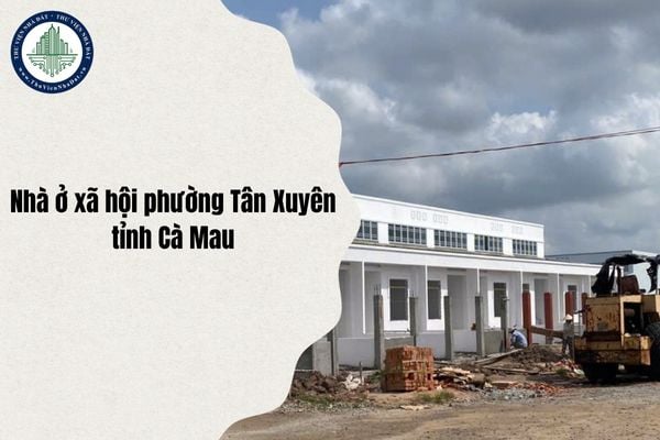 Tổng quan dự án Nhà ở xã hội phường Tân Xuyên (Cà Mau) chi tiết nhất 2025