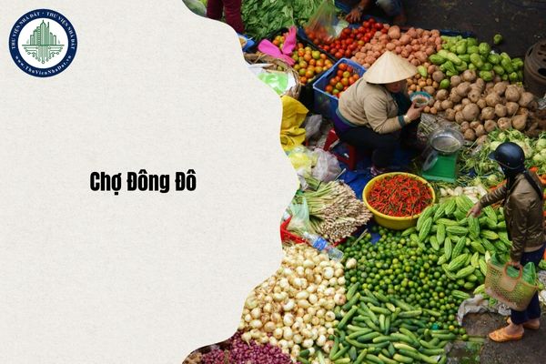 Địa chỉ Chợ Đông Đô Bình Dương ở đâu sau sáp nhập từ 1 7 2025?