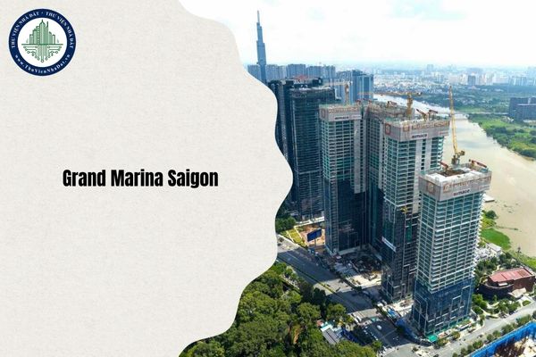 Địa chỉ mới Grand Marina Saigon thuộc phường nào sau sáp nhập từ 1 7 2025?