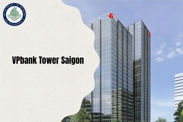 VPbank Tower Saigon địa chỉ thuộc phường nào sau sáp nhập từ ngày 1/7/2025?