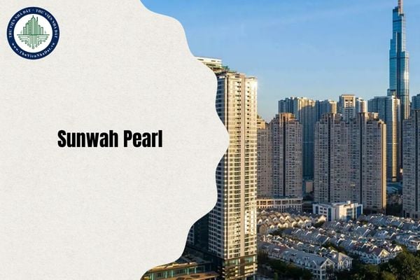 Vị trí Dự án Sunwah Pearl ở phường nào sau sáp nhập từ 1 7 2025?