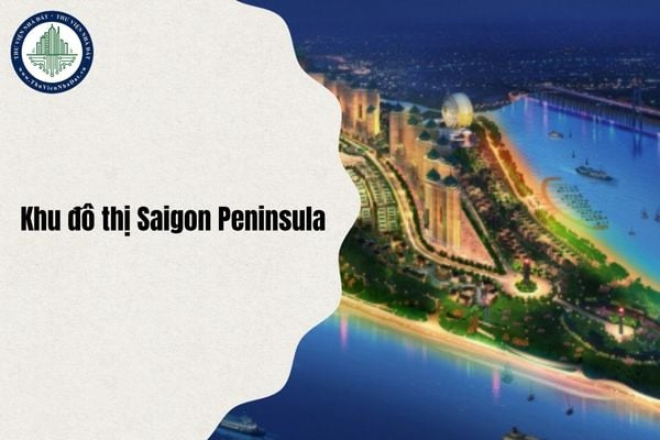 Vị trí Khu đô thị Saigon Peninsula ở đâu sau sáp nhập đơn vị hành chính từ 1/7/2025?