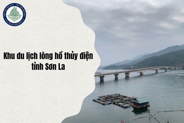 Bản đồ quy hoạch phân khu xây dựng Khu du lịch lòng hồ thủy điện Sơn La mới nhất 2025