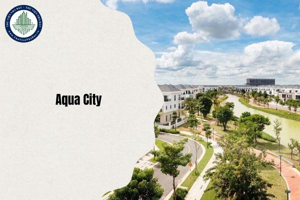 Cập nhật hồ sơ pháp lý dự án Aqua City xã Long Hưng từ Sở Xây dựng tỉnh Đồng Nai