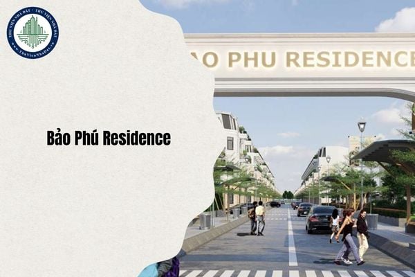 Địa chỉ Bảo Phú Residence ở đâu sau sáp nhập từ 1/7/2025?
