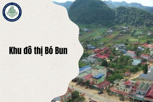 Địa chỉ Khu đô thị Bó Bun ở đâu sau sáp nhập từ ngày 1/7/2025?