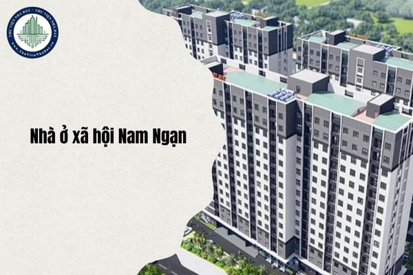 Địa chỉ Nhà ở xã hội Nam Ngạn ở đâu sau sáp nhập từ 1/7/2025?