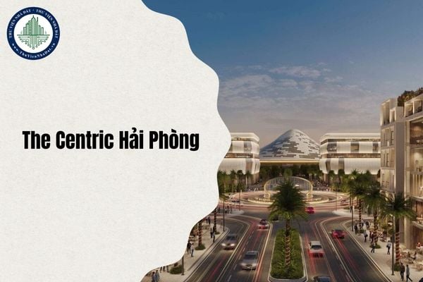 Địa chỉ The Centric Hải Phòng đổi thành gì sau sáp nhập từ 1/7/2025?