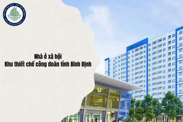 Địa chỉ tiếp nhận hồ sơ mua Nhà ở xã hội thuộc Khu thiết chế công đoàn tỉnh Bình Định đợt 2 năm 2025