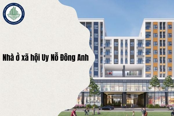 Hạn chót nộp hồ sơ mua Nhà ở xã hội Uy Nỗ Đông Anh đợt 1 là khi nào?