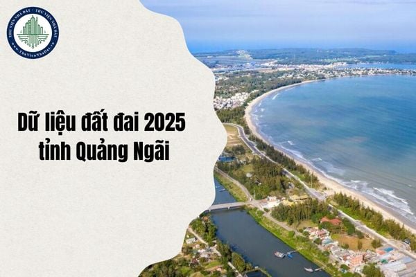 Hạn chót thực hiện Chiến dịch 90 ngày làm sạch dữ liệu đất đai 2025 tỉnh Quảng Ngãi là khi nào?