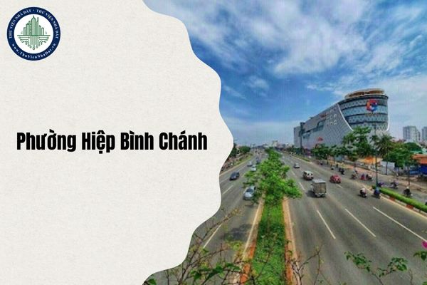 Từ 1 7 2025, Phường Hiệp Bình Chánh sáp nhập phường nào, thành phường gì?