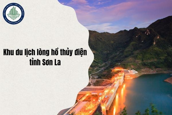 Quy hoạch chi tiết 5 phân khu chức năng Khu du lịch lòng hồ thủy điện Sơn La năm 2025 như thế nào?