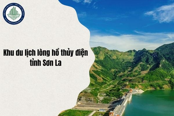 Quy mô 5 phân khu chức năng Khu du lịch lòng hồ thủy điện Sơn La chi tiết ra sao?
