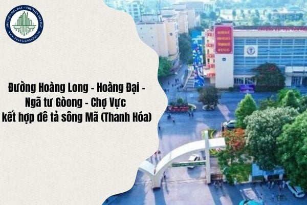 Thi công xây dựng, sửa chữa đường Hoàng Long - Hoàng Đại - Ngã tư Gòong - Chợ Vực kết hợp đê tả sông Mã (Thanh Hóa)