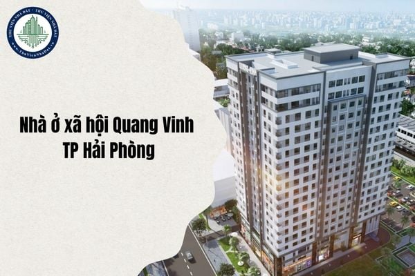 Thông tin pháp lý Nhà ở xã hội Quang Vinh (TP Hải Phòng) cập nhật mới nhất 2025