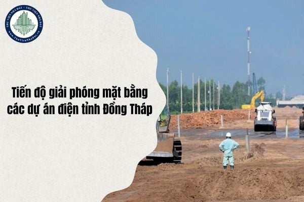 Tiến độ giải phóng mặt bằng các dự án điện tỉnh Đồng Tháp theo Công văn 1437/UBND-ĐTQH năm 2025