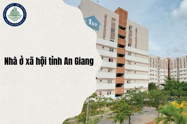Tình hình xây dựng Nhà ở xã hội tỉnh An Giang cập nhật ngày 15/10/2025 chi tiết nhất