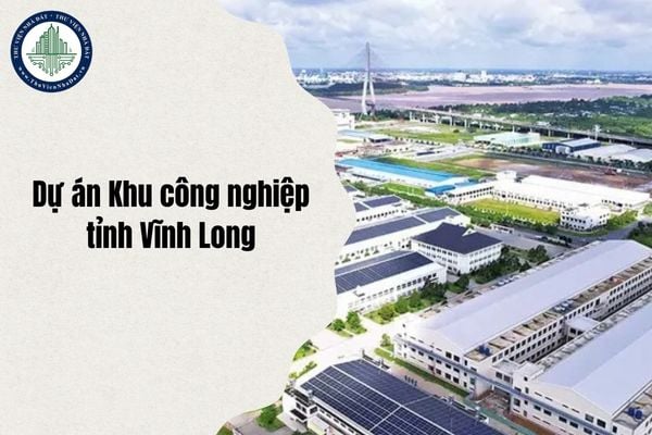 Tổng hợp 25 Dự án Khu công nghiệp tỉnh Vĩnh Long đang mời gọi đầu tư cập nhật mới nhất 2025