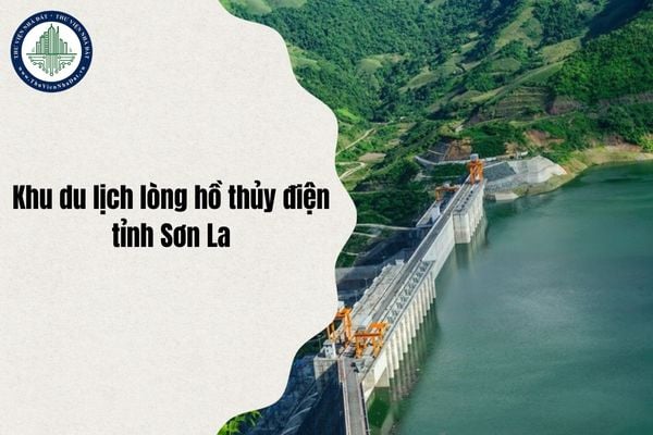 Tổng quan Dự án Khu du lịch lòng hồ thủy điện Sơn La cập nhật năm 2025