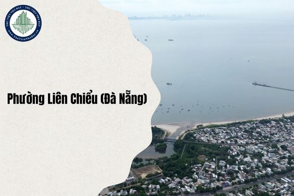 Từ 1/7, phường Liên Chiểu (Đà Nẵng) gồm những phường nào sáp nhập thành?