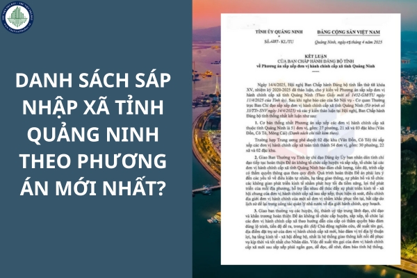 Danh sách sáp nhập xã tỉnh Quảng Ninh theo phương án mới nhất?
