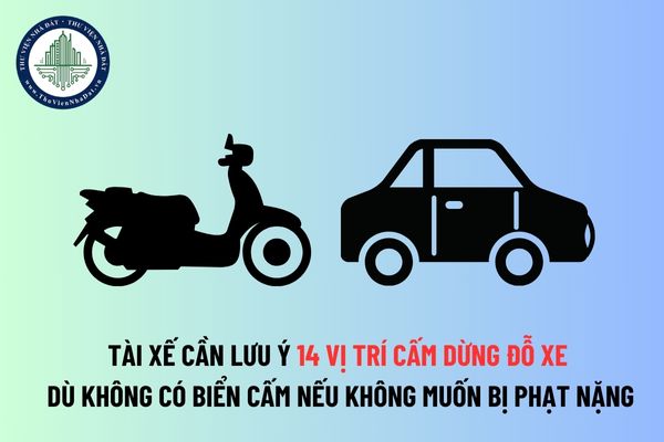 Tài xế cần lưu ý 14 vị trí cấm dừng đỗ xe dù không có biển cấm nếu không muốn bị phạt nặng