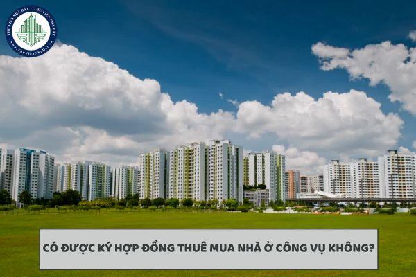 Có được ký hợp đồng thuê mua nhà ở công vụ do Nhà nước quản lý hay không?