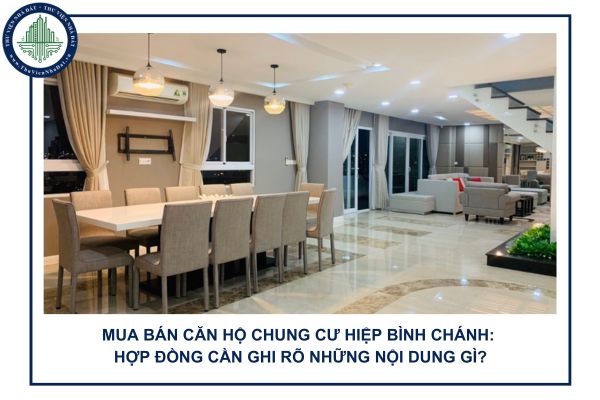 Mua bán căn hộ chung cư Hiệp Bình Chánh: Hợp đồng cần ghi rõ những nội dung gì?