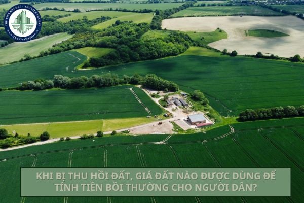 Khi bị thu hồi đất, giá đất nào được dùng để tính tiền bồi thường cho người dân?